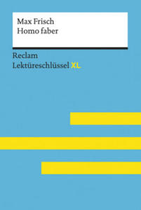 Homo faber von Max Frisch: Lektreschlssel mit Inhaltsangabe, Interpretation, Prfungsaufgaben mit Lsungen, Lernglossar. (Reclam Lektreschlssel XL - 2877645441