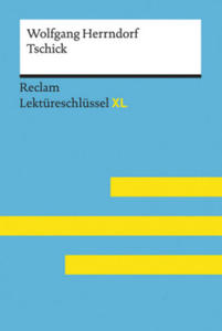 Tschick von Wolfgang Herrndorf: Lektreschlssel mit Inhaltsangabe, Interpretation, Prfungsaufgaben mit Lsungen, Lernglossar. (Reclam Lektreschlss - 2877765497