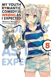 My Youth Romantic Comedy is Wrong, As I Expected, Vol. 5 (light novel) - 2877949744