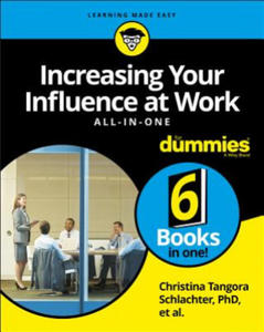 Increasing Your Influence at Work All-in-One For D ummies - 2876335698