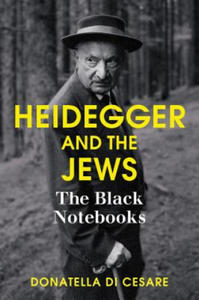 Heidegger and the Jews - The Black Notebooks - 2868812888