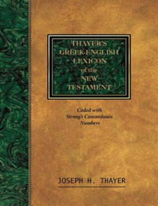 Thayer's Greek-English Lexicon of the New Testament - 2873332005