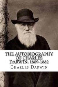 The Autobiography of Charles Darwin: 1809-1882 - 2876844258