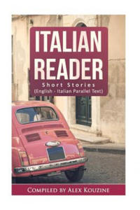 Italian Reader - Short Stories (English-Italian Parallel Text): Elementary to Intermediate (A2-B1) - 2861911921