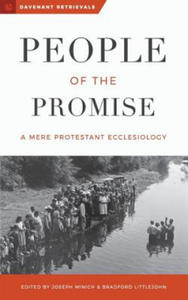 People of the Promise: A Mere Protestant Ecclesiology - 2875126932