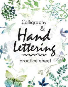 Calligraphy and Hand Lettering Practice Sheet: Large Print 150 Pages and Three Types Of Practice: Hand Lettering Practice Sheet - 2861943703