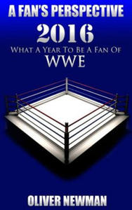 A Fan's Perspective: 2016 - What a Year to Be a Fan of Wwe - 2861969556