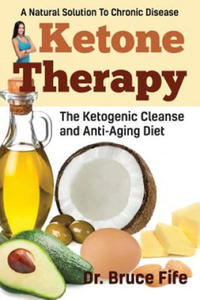 Ketone Therapy: The Ketogenic Cleanse and Anti-Aging Diet - 2878439599