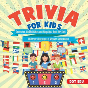 Trivia for Kids Countries, Capital Cities and Flags Quiz Book for Kids Children's Questions & Answer Game Books - 2866527819