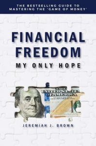 Financial Freedom: My Only Hope: The bestselling guide to mastering the 'game of money' - 2866870246