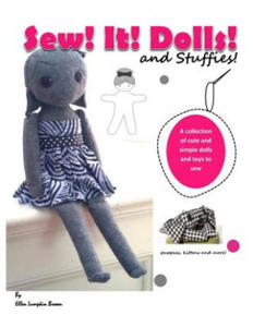 Sew! It! Dolls and Stuffies!: D.I.Y. Dolls and Toys for the 'Me' Made Life - 2862158186