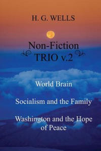 H. G. Wells Non-Fiction TRIO v.2: World Brain - Socialism and the Family - Washington and the Hope/Riddle of Peace - 2870485312