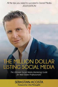 The Million Dollar Listing Social Media: The Ultimate Social Media Marketing Guide for Real Estate Professionals! - 2873331999