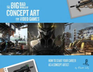 The Big Bad World of Concept Art for Video Games: How to Start Your Career as a Concept Artist - 2861975916