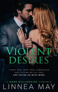 Violent Desires: A Dark Billionaire Romance - 2873484207