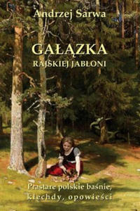 Galazka Rajskiej Jabloni: Prastare Polskie Basnie, Klechdy I Opowiesci - 2870655782