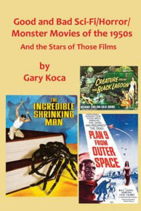 Good and Bad Sci-Fi/Horror Movies of the 1950s: And the Stars Who Were in Those Films - 2878435935