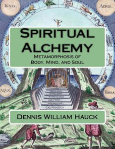 Spiritual Alchemy: Metamorphosis of Body, Mind, and Soul - 2877410034