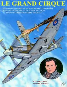 Le Grand Cirque. Vol.1: Adaptation en BD du livre classique de Pierre Clostermann, pilote de chasse dans la R.A.F pendant la IIe Guerre Mondia - 2878180732