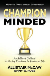 Champion Minded: Achieving Excellence in Sports and Life - 2861927168