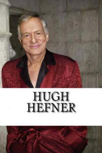 Hugh Hefner: A Biography - 2861976843