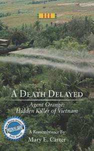 A Death Delayed: Agent Orange: Hidden Killer of Vietnam - 2861934777