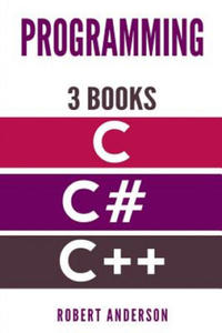 Programming in C/C#/C++: 3 Manuscripts - The most comprehensive tutorial about C, C#, C++ from basics to advanced - 2867769625
