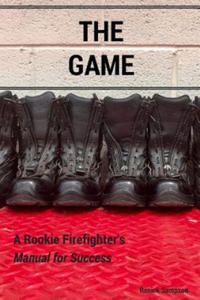 The Game: A Rookie Firefighter's Manual For Success - 2869554917