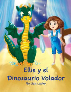 Ellie y el Dinosaurio Volador: Cuento para ni?os 4-8 A?os, libros en espa?ol para ni?os, Cuentos para dormir, Libros ilustrados, Libro preescolar, Av - 2866665248