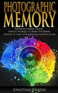 Photographic Memory: Photographic Memory Training, Advanced Techniques to Improve Your Memory & Strategies to Learn Faster - 2862038615