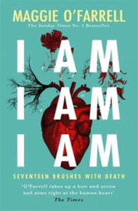 I Am, I Am, I Am: Seventeen Brushes With Death - 2861868688