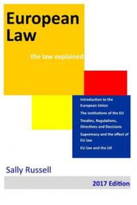 European Law: EU institutions and laws and their effect on member states and individuals: Part of the law explained series - 2876625945