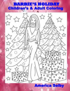 BARBIE'S HOLIDAY Children's and Adult Coloring Book: BARBIE'S HOLIDAY Children's and Adult Coloring Book - 2877184467