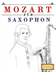Mozart fr Saxophon: 10 Leichte Stcke fr Saxophon Anfnger Buch - 2867595749