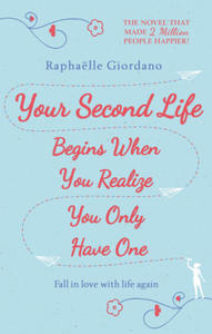 Your Second Life Begins When You Realize You Only Have One - 2878780500