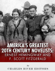 Ernest Hemingway & F. Scott Fitzgerald: America's Greatest 20th Century Novelists - 2869012106