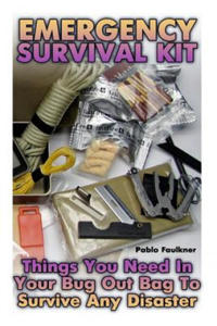 Emergency Survival Kit: Things You Need In Your Bug Out Bag To Survive Any Disaster - 2877768963