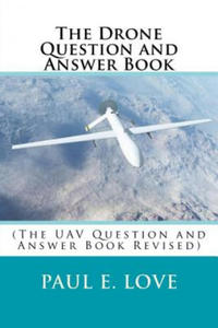 The Drone Question and Answer Book: (The UAV Question and Answer Book Revised) - 2872125500