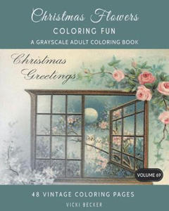 Christmas Flowers: A Grayscale Adult Coloring Book - 2874295702