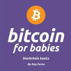 Bitcoin for Babies: It's never too early to teach your little ones about bitcoin. Gives trading snacks at daycare a whole new meaning... - 2865230544