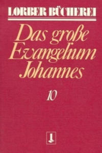 Johannes, das grosse Evangelium. Bd.10. Bd.10 - 2877771997