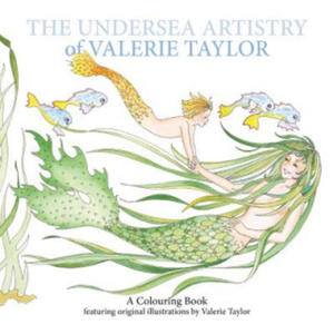 The Undersea Artistry of Valerie Taylor: A Coloring Book featuring original illustrations by Valerie Taylor - 2876625937