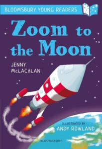 Zoom to the Moon: A Bloomsbury Young Reader - 2878875713