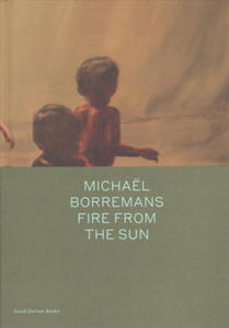 Michael Borremans: Fire from the Sun - 2878771226