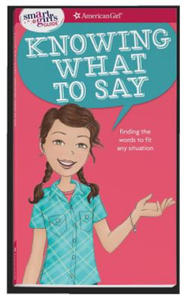 A Smart Girl's Guide: Knowing What to Say: Finding the Words to Fit Any Situation - 2873165938