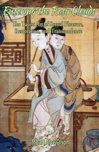 Entering the Rosy Clouds: The Taoist Art of Sexual Pleasure, Restoration, and Transcendence - 2862038363