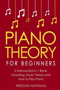 Piano Theory: For Beginners - Bundle - The Only 2 Books You Need to Learn Piano Music Theory, Piano Tuning and Piano Technique Today - 2878180395