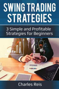 Swing Trading Strategies: 3 Simple and Profitable Strategies for Beginners - 2867112307