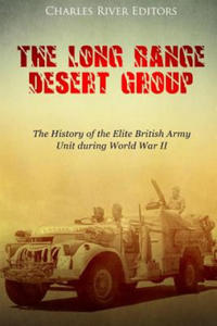 The Long Range Desert Group: The History of the Elite British Army Unit during World War II - 2865230341