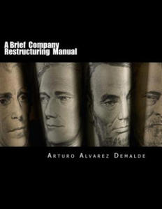 A Brief Company Restructuring Manual: How to restructure a company: tips and practical business cases - 2868916250